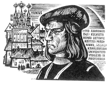 Abraomas Kulvietis (apie 1510–1545). Kultūros ir reformacijos veikėjas, vienas lietuvių raštijos pradininkų, giesmių vertėjas