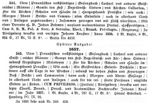 A. Fischerio antologijos bibliografijose minimas Berlyno bibliotekoje turėtas Karaliaučiaus 1650 m. giesmynas ir 1657 m. leidimo giesmynas Hamburgo bibliotekoje